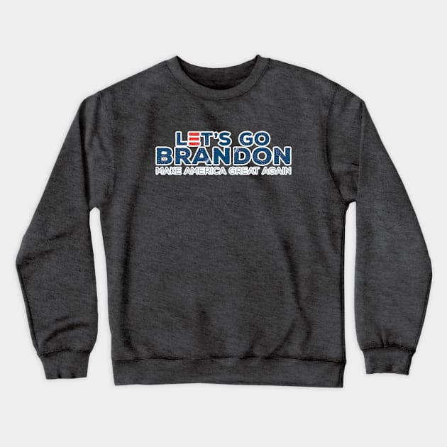 LETS GO BRANDON Crewneck Sweatshirt by hamiltonarts